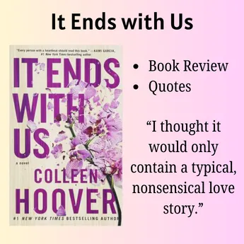 Poster of My blog Titled:- It Ends with Us | Colleen Hoover |  Book Review & Quotes
